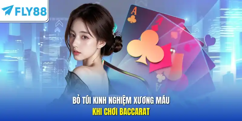 Bỏ túi kinh nghiệm xương máu khi chơi baccarat
