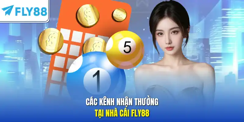 Các kênh nhận thưởng tại nhà cái FLY88