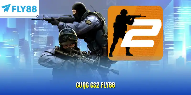 Cược CS2 FLY88