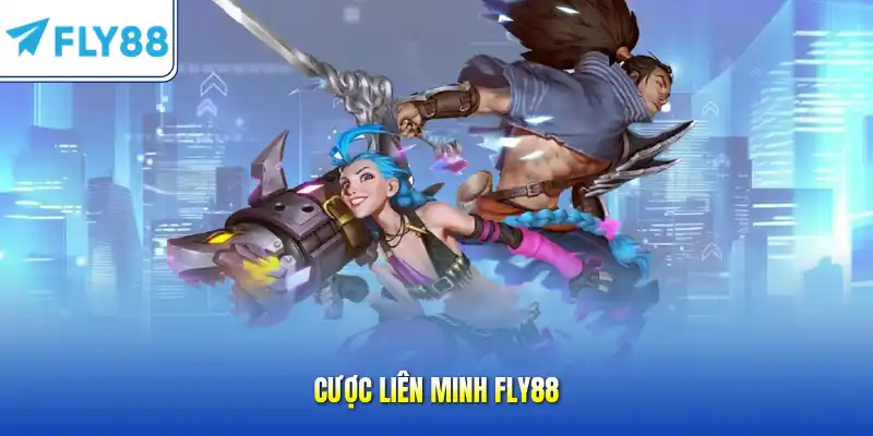Cược Liên Minh FLY88
