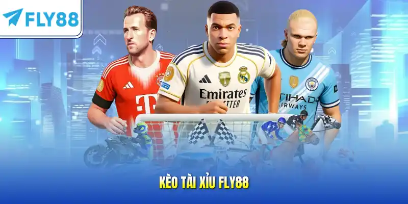 Kèo tài xỉu FLY88