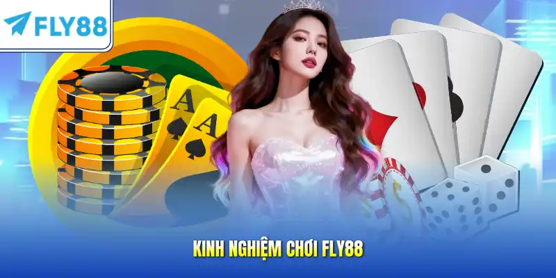 Kinh nghiệm chơi FLY88