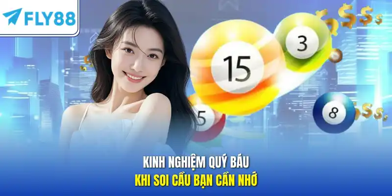 Kinh nghiệm quý báu khi soi cầu bạn cần nhớ 