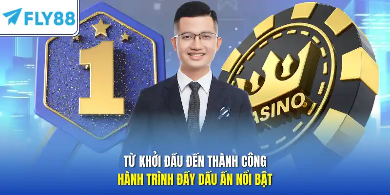Từ khởi đầu đến thành công – hành trình đầy dấu ấn nổi bật